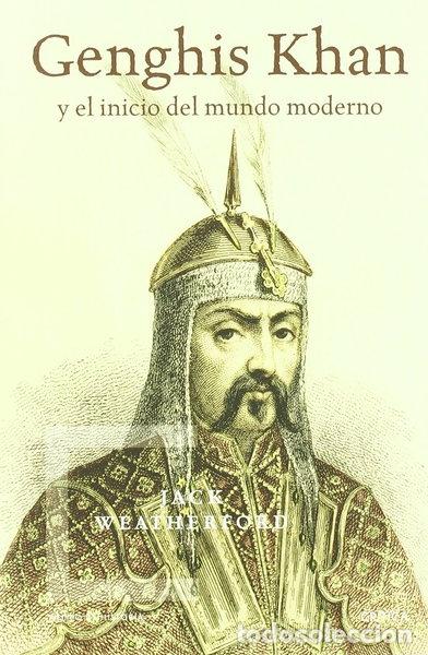 Livres: Genghis Khan y el inicio del mundo moderno- 9788484327431
