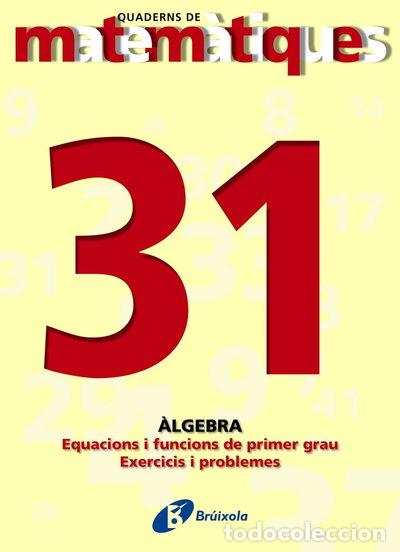 B&uuml;cher: 31. Equacions i funcions de primer grau. Exercicis i problemes- 9788483044575
