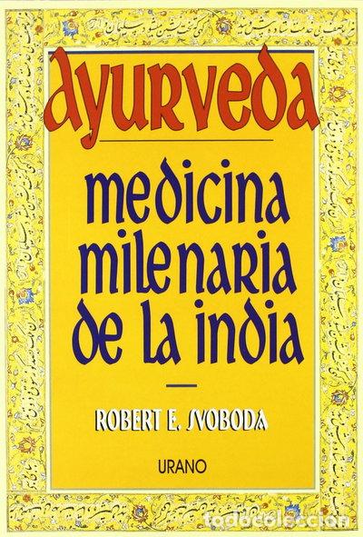 B&uuml;cher: Ayurveda - Medicina Milenaria de La India- 9788479531003