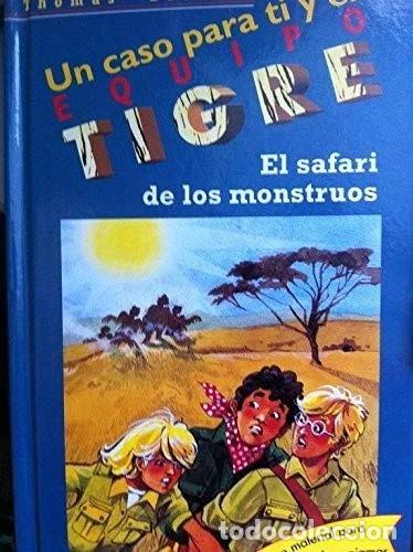 Libros: Un caso para ti y el Equipo Tigre. El safari de los monstruos- 9788422694243