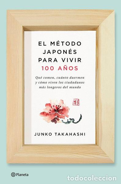 B&uuml;cher: El m&eacute;todo japon&eacute;s para vivir 100 a&ntilde;os- 9788408166559
