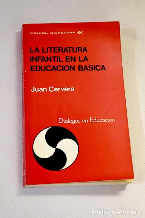 Libros: La literatura infantil en la educaci&oacute;n b&aacute;sica.- Cervera, Juan