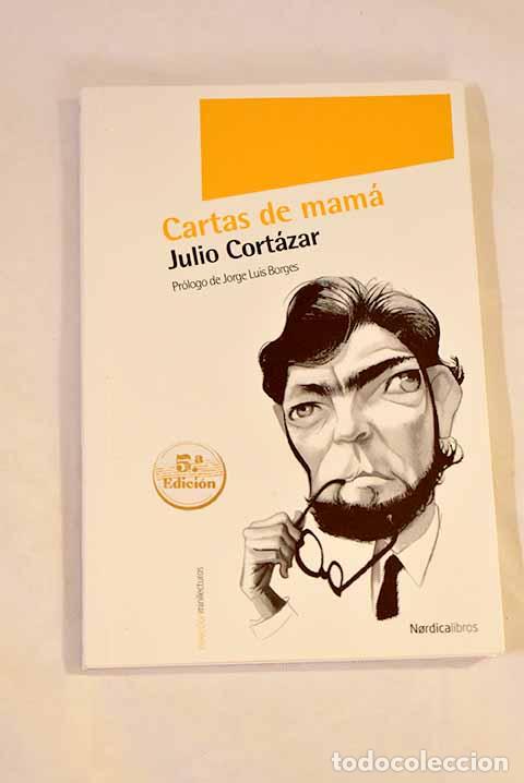 Libros: Cartas de mam&aacute;: Cort&aacute;zar, Julio.- Cort&aacute;zar, Julio