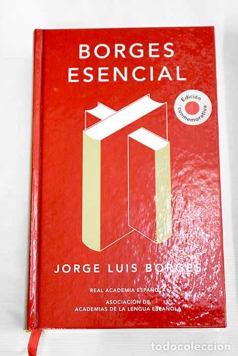 Libros: Borges esencial: Borges, Jorge Luis.- Borges, Jorge Luis