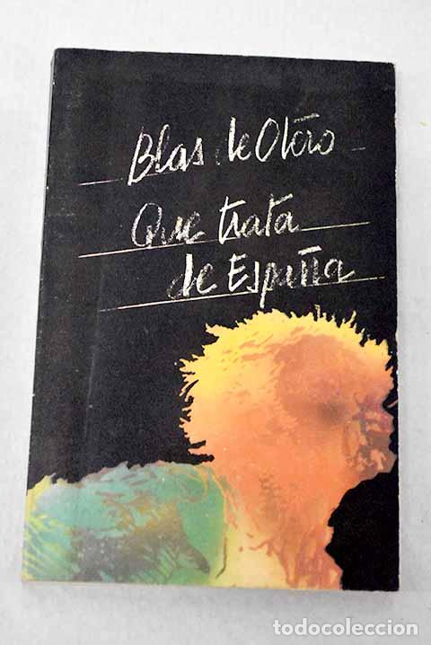 Libros: Que trata de Espa&ntilde;a: Otero, Blas de.- Otero, Blas de