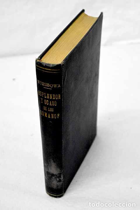 Libros: Esplendor y ocaso de los Romanof.- Wyrubowa, Ana