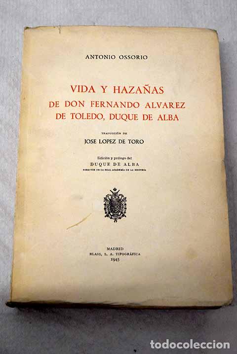 Libros: Vida y haza&ntilde;as de Don Fernando &Aacute;lvarez de Toledo, Duque de Alba.- Ossorio, Antonio