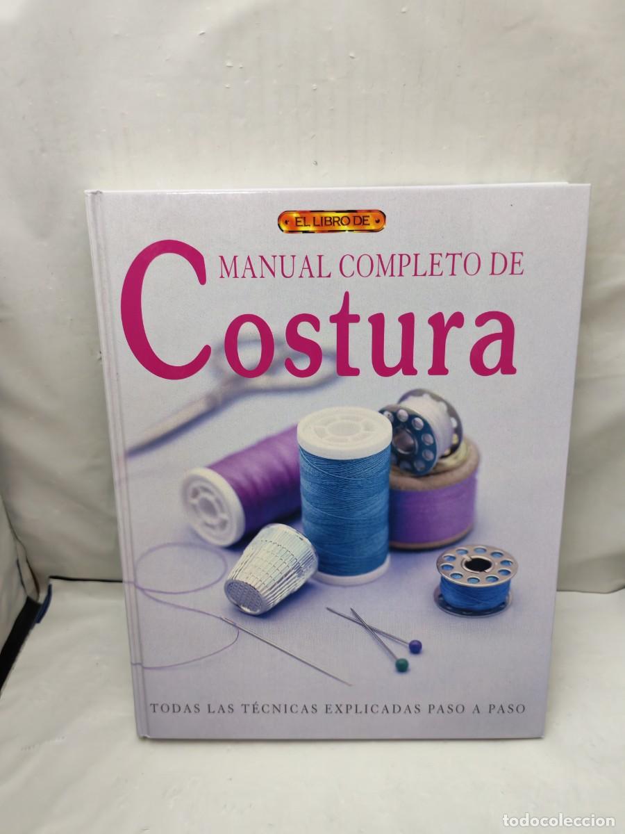 B&uuml;cher: El Libro de MANUAL COMPLETO DE COSTURA: Todas las t&eacute;cnicas explicadas paso a paso (Edici&oacute;n 2012)