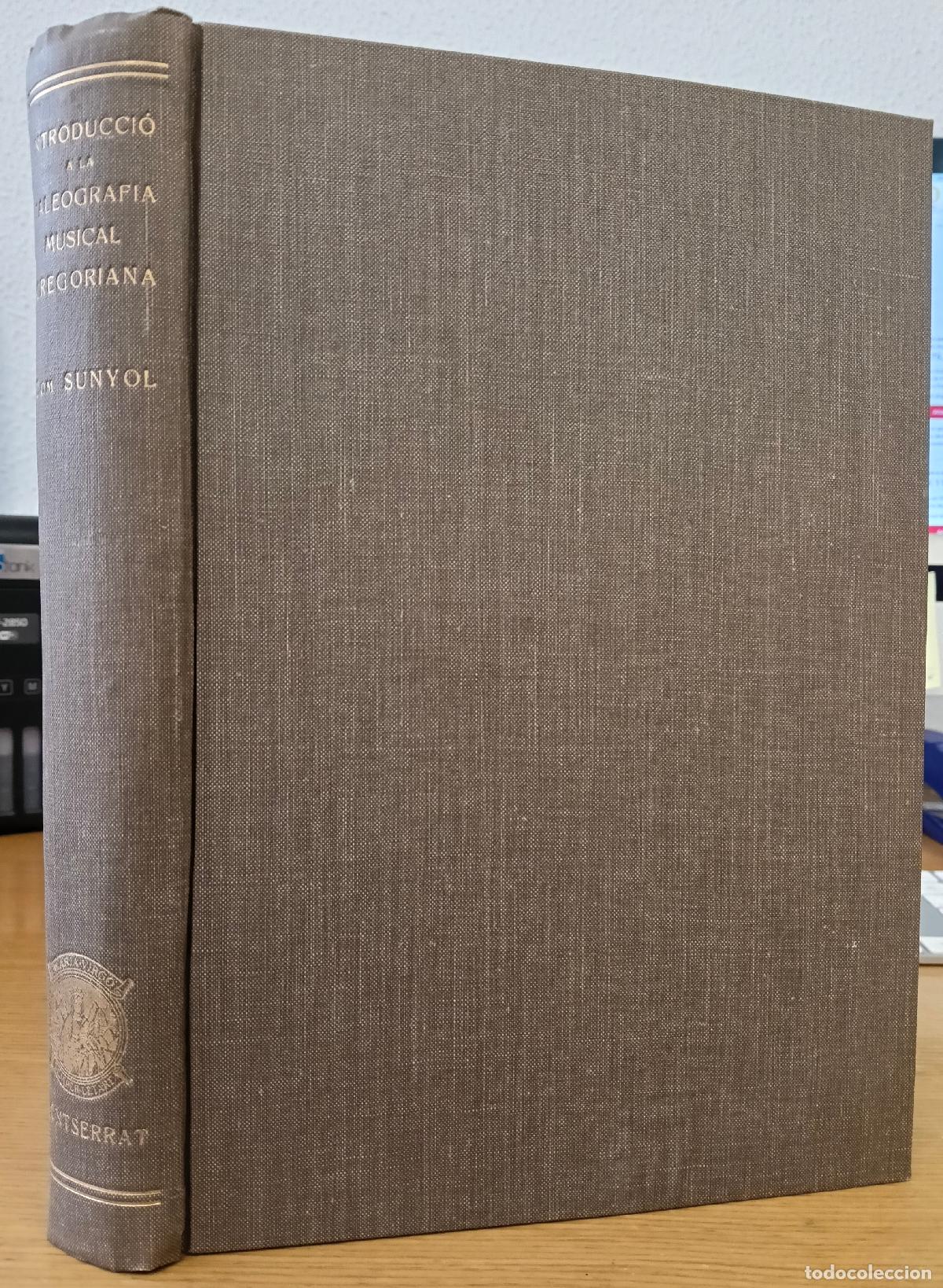 Libri di seconda mano: Introducci&oacute; a la paleograf&iacute;a musical gregoriana - Sunyol, Gregori M&ordf;