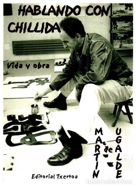Libri di seconda mano: Hablando con Chillida. Vida y obra (Per&iacute;odo 1924-1975) - Ugalde Orradre, Mart&iacute;n