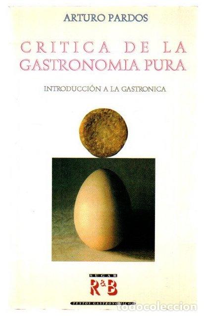 Livros em segunda m&atilde;o: Cr&iacute;tica de la gastronom&iacute;a pura. Introducci&oacute;n a la gastr&oacute;nica - Pardos, Arturo