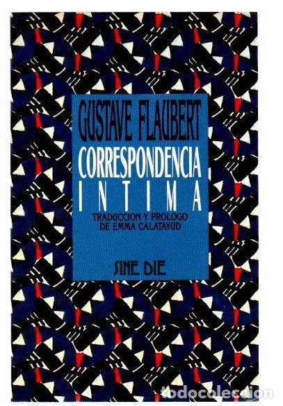 Libros: Correspondencia &iacute;ntima - Flaubert, Gustave - Foto 1