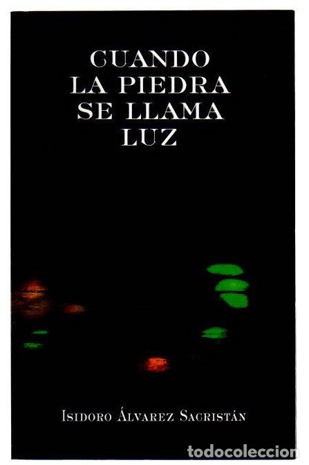 Libros: Cuando la piedra se llama luz - &Aacute;lvarez Sagrist&aacute;n, Isidoro