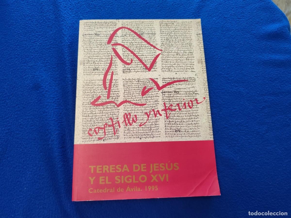 Libros: Teresa de Jes&uacute;s y el Siglo XVI Catedral de &Aacute;vila 1995 Cat&aacute;logo de la Exposici&oacute;n
