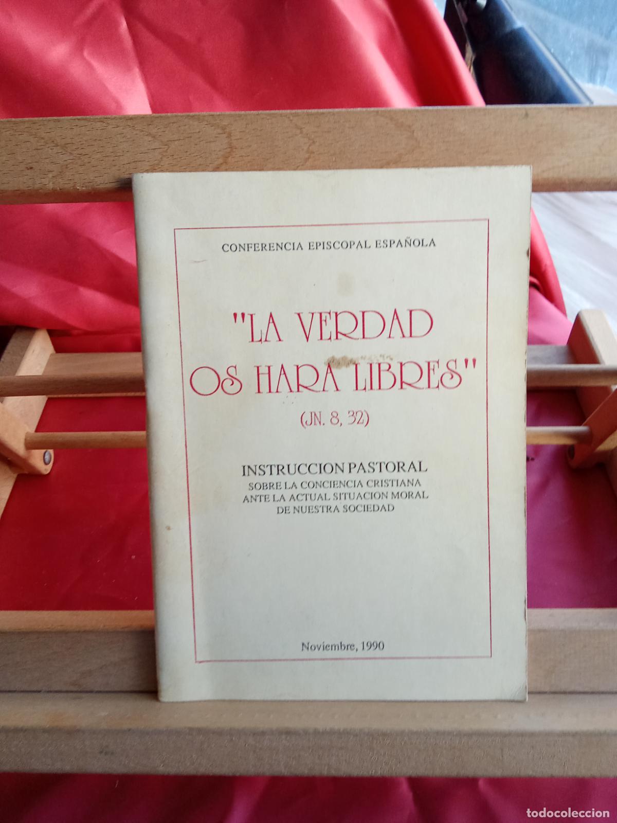 Libros: La verdad os har&aacute; libres, instrucci&oacute;n pastoral. Conferencia Episcopal Espa&ntilde;ola. L.7539-1942