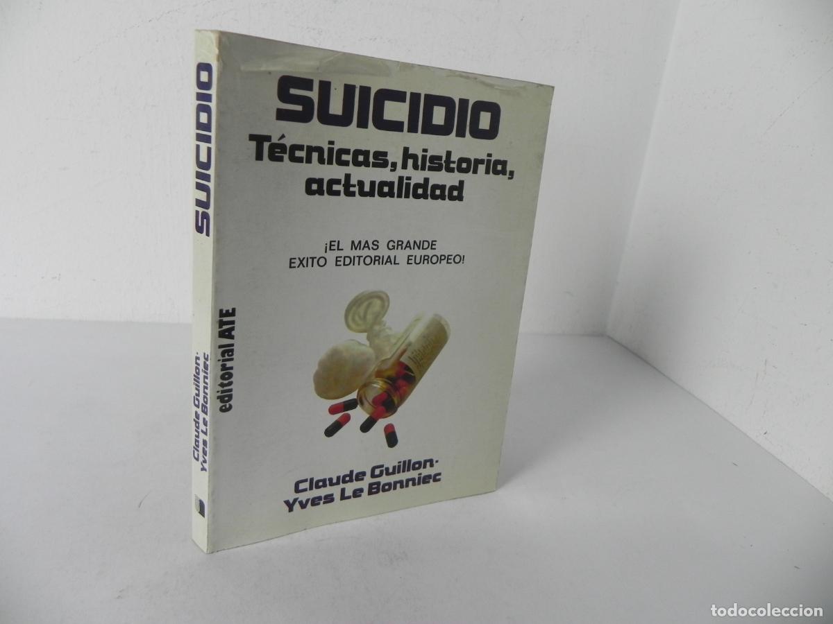 Libros: SUICIDIO (T&Eacute;CNICAS, HISTORIA, ACTUALIDAD (CLAUDE GUILLON/YVES LE BONNIEC) EDIT. ATE-1983