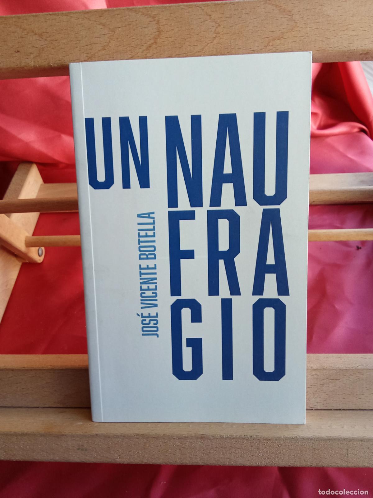 Libros: Un Naufragio, Jos&eacute; Vicente Botella. L.7539-1952