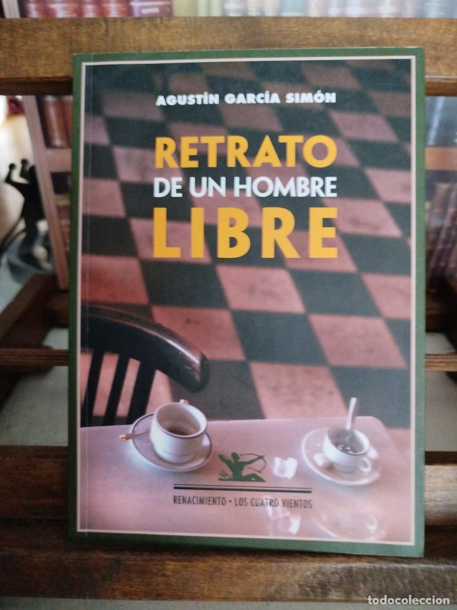 Livres: Retrato de un hombre libre: conversaciones con don Santiago de los Mozos - Garc&iacute;a Sim&oacute;n, Agust&iacute;n