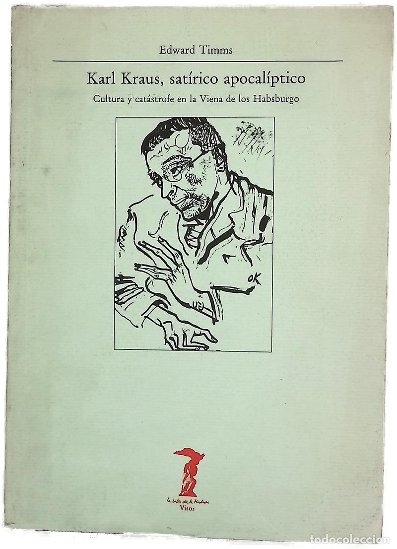 books: Karl Kraus, sat&iacute;rico apocal&iacute;ptico cultura y cat&aacute;strofe en la Viena de los Habsburgo