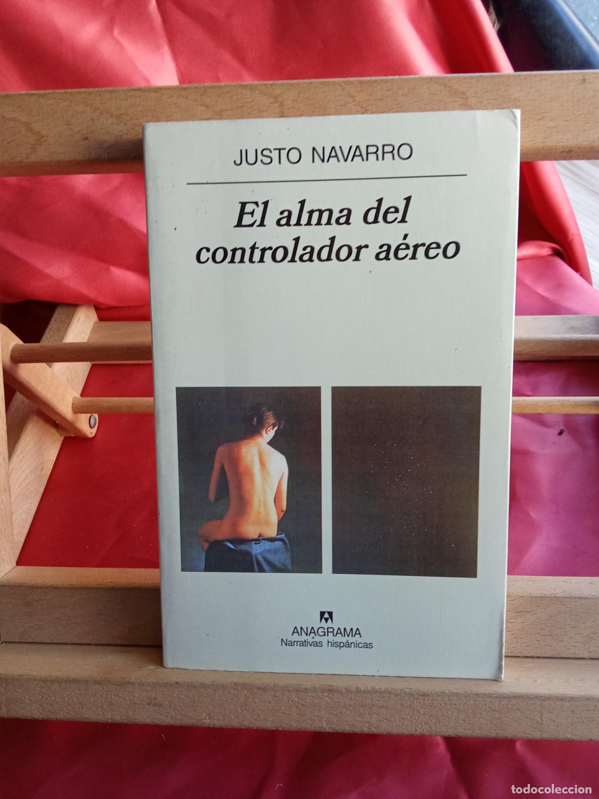 Libros: El Alma del Controlador A&eacute;reo, Justo Navarro L.7539-1960
