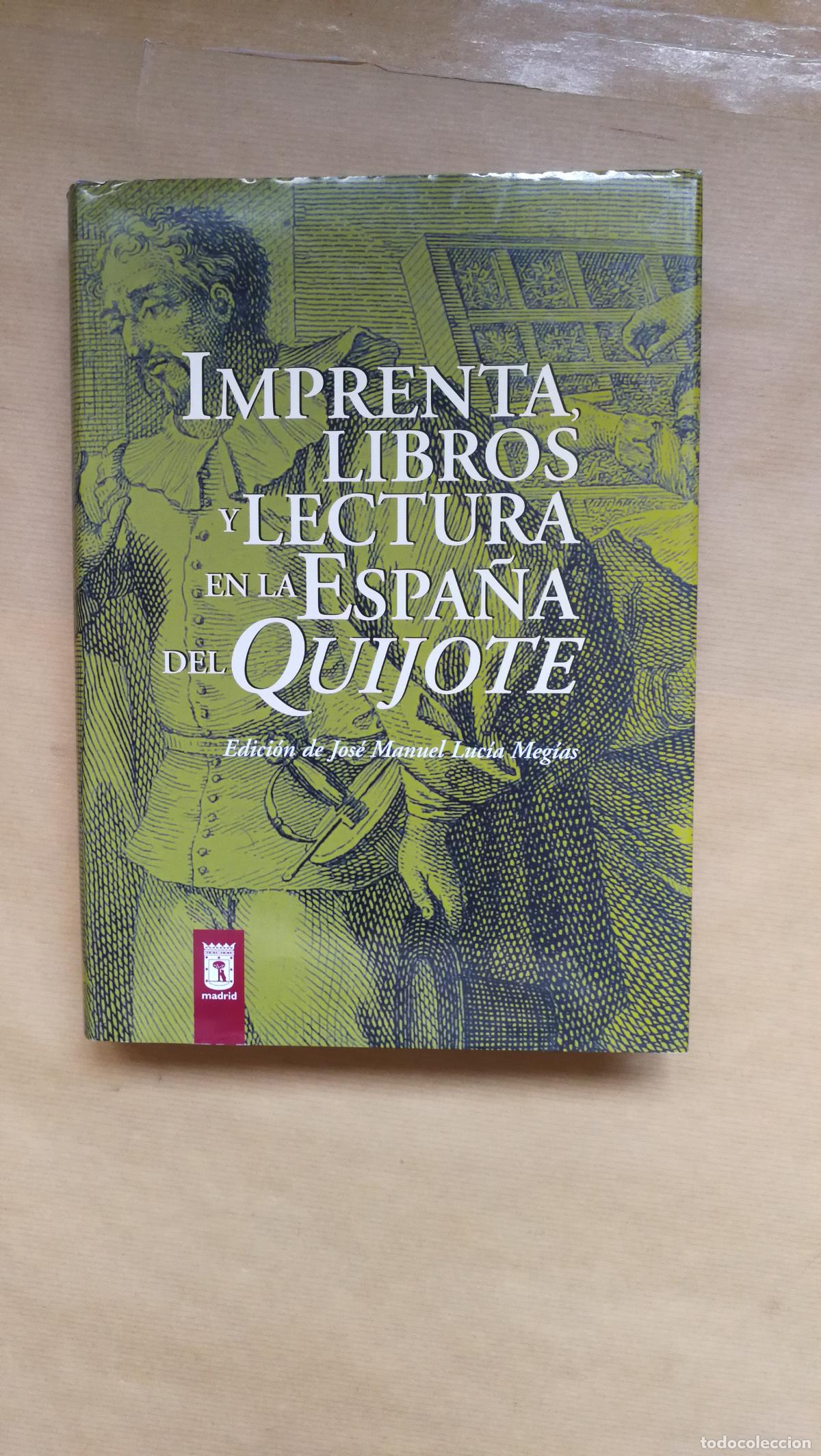 books: &rdquo;IMPRENTA, LIBROS Y LECTURA EN LA ESPA&Ntilde;A DEL QUIJOTE.&rdquo; - &rdquo;LUCIA MEGIAS, Jos&eacute; Manuel. (Ed.)&rdquo;