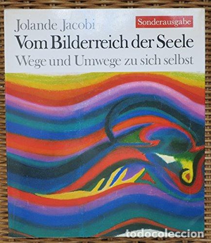 Livres: Vom Bilderreich der Seele. Wege und Umwege zu sich selbst - Jacobi, Jolande