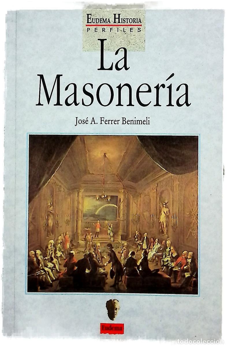 Libros: La Masoner&iacute;a - Ferrer Benimeli, Jos&eacute; A