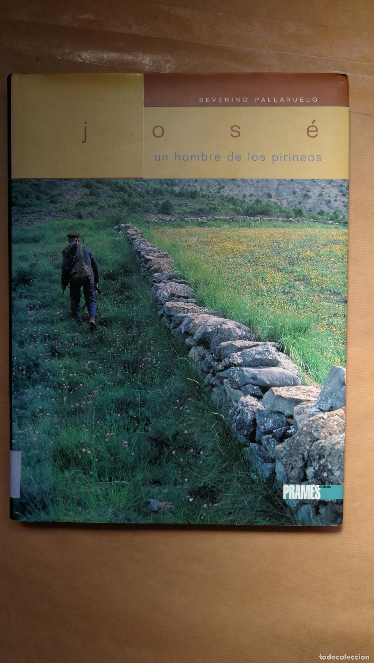 books: &rdquo;Jos&eacute;, un hombre de los Pirineos&rdquo; - Severino Pallaruelo