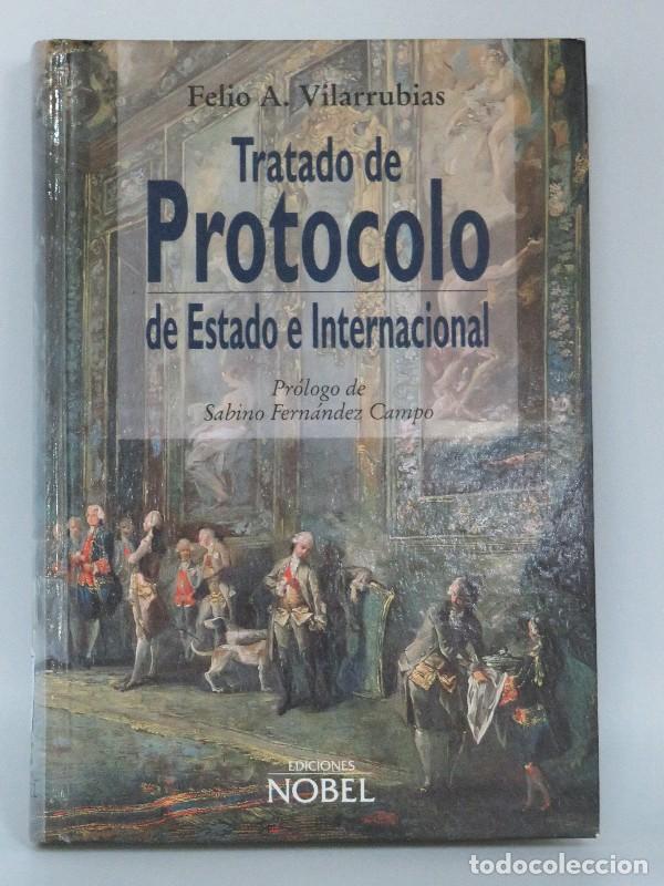 Livres: Tratado de Protocolo de estado e Internacional: Prologo de Sabino Fern&aacute;ndez Campo - Felio A. Vilarru