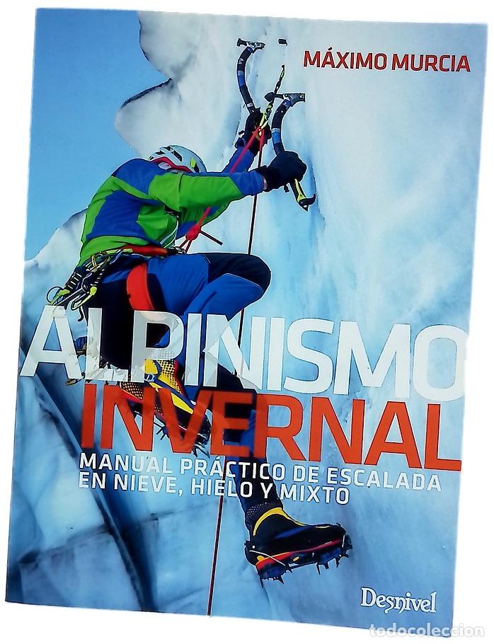 Libros: Alpinismo invernal : manual pr&aacute;ctico de escalada en nieve, hielo y mixto