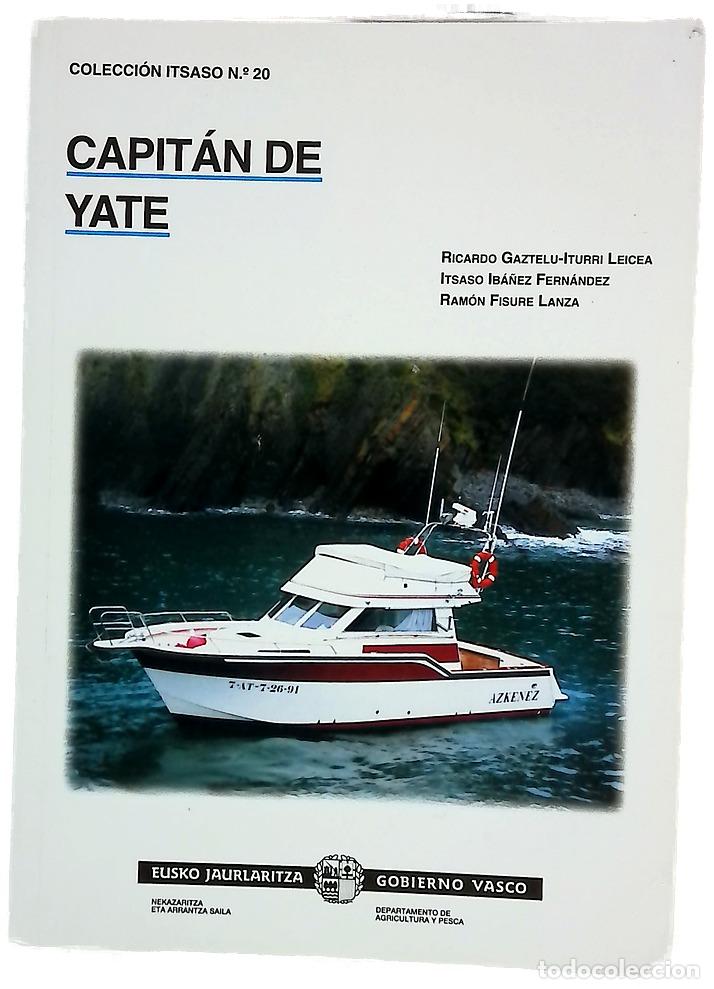Libros: Capit&aacute;n de yate - Gaztelu-Iturri Leicea, Ricardo; Ib&aacute;&ntilde;ez Fern&aacute;ndez, Itsaso; Fisure Lanza, Ram&oacute;n