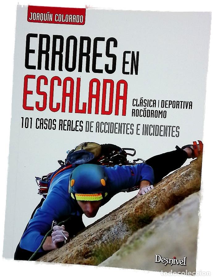 Libri di seconda mano: Errores en escalada : cl&aacute;sica, deportiva, roc&oacute;dromo : 101 casos reales de accidentes e incidentes