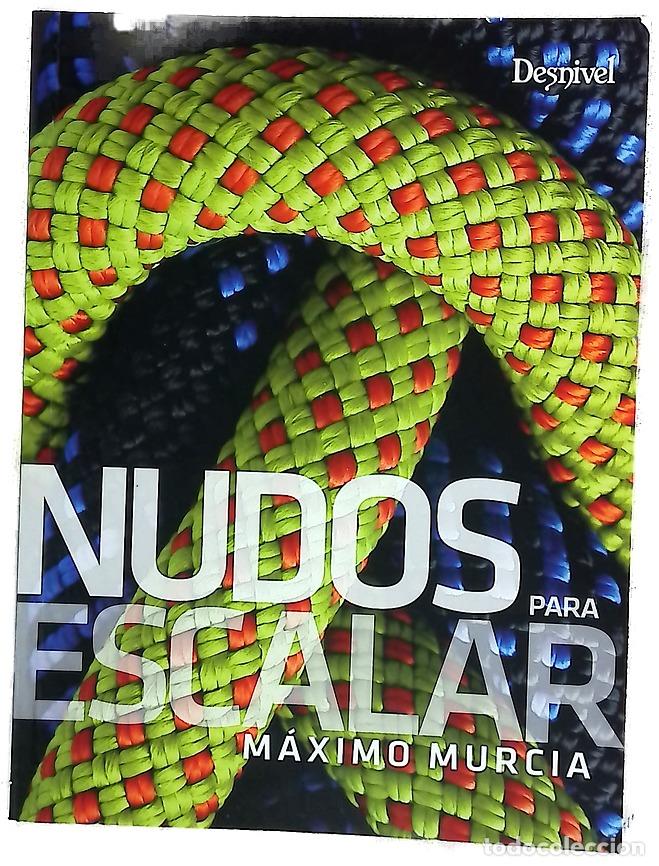 Libros: Nudos para escalar - Murcia Aguilera, M&aacute;ximo