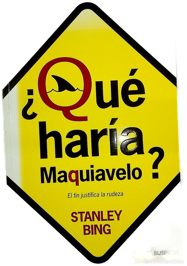 Libros: &iquest;Qu&eacute; har&iacute;a Maquiavelo? - Bing, Stanley