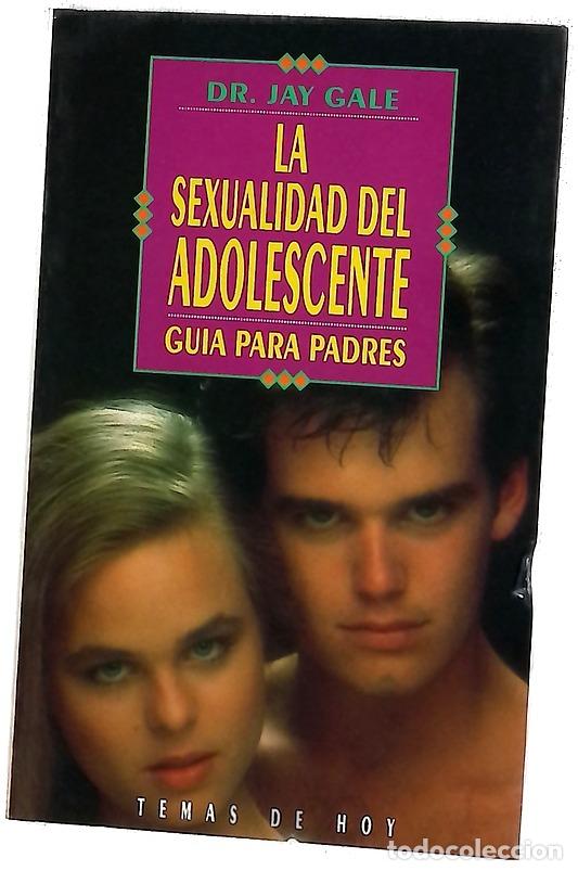 Libros: La sexualidad del adolescente gu&iacute;a para padres