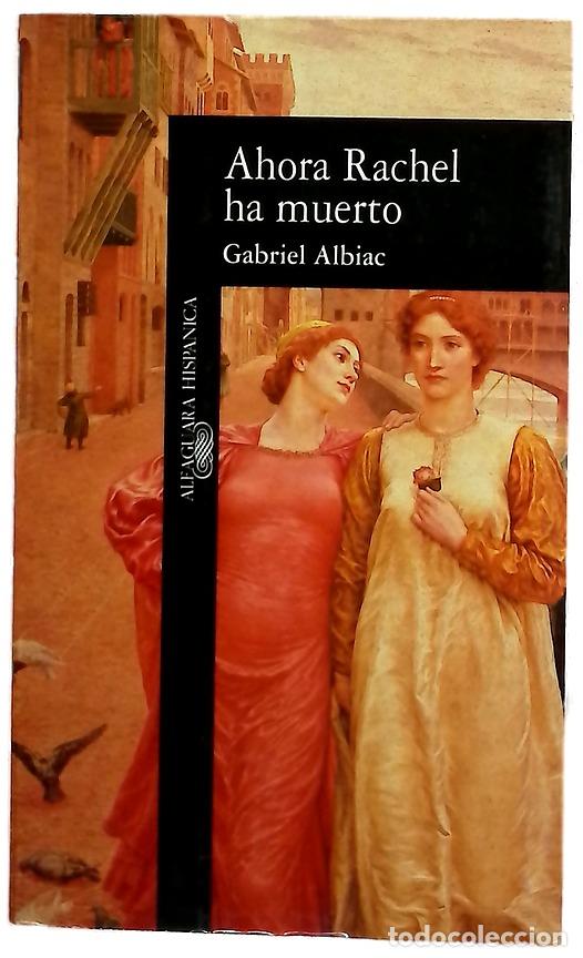 Libros: Ahora Rachel ha muerto - Albiac, Gabriel