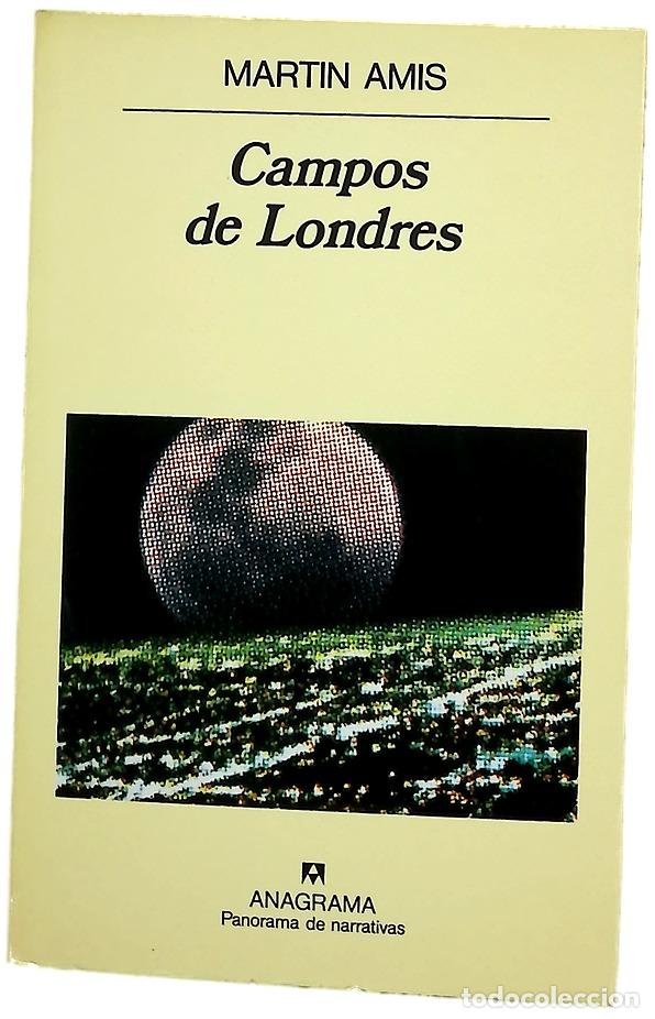 Libros: Campos de Londres - Amis, Martin; Moreno Carrillo, Bernardo
