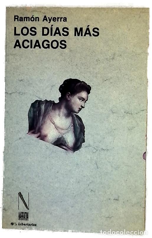 Libri di seconda mano: Los d&iacute;as m&aacute;s aciagos - Ayerra, Ram&oacute;n