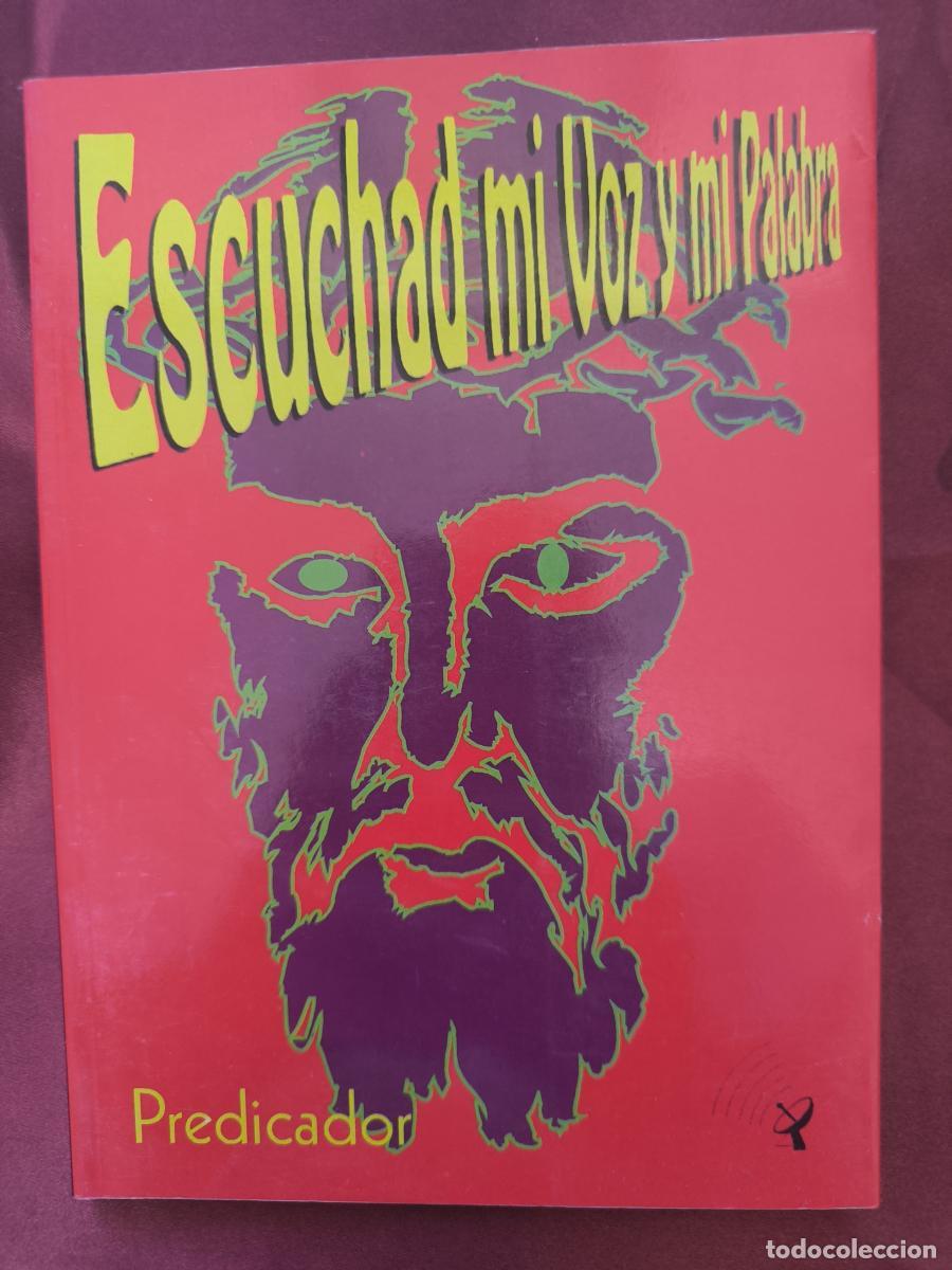 Livres: Escuchad mi voz y mi palabra - Jos&eacute; Antonio Rodr&iacute;guez Llorente