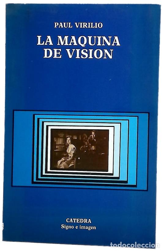 Livres: La m&aacute;quina de visi&oacute;n - Virilio, Paul; Antol&iacute;n Rato, Mariano