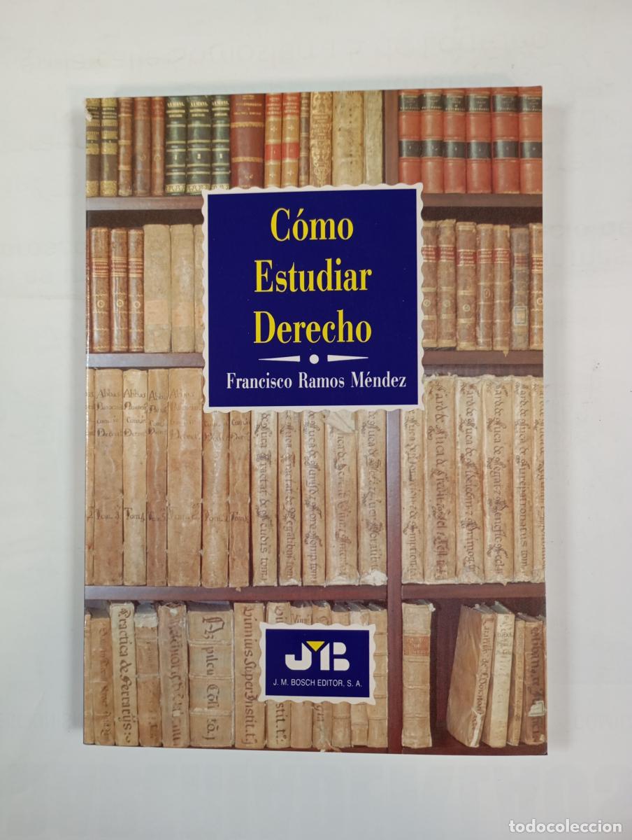 Libros: C&Oacute;MO ESTUDIAR DERECHO. - Francisco Ramos M&eacute;ndez. TDK710