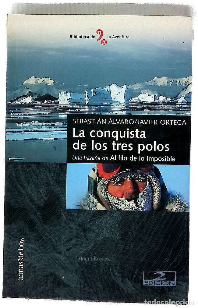 Libros: La conquista de los tres polos una haza&ntilde;a de &rdquo;Al filo de lo imposible&rdquo;