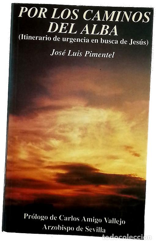 Libros: Por los caminos del alba - Pimentel, Jose