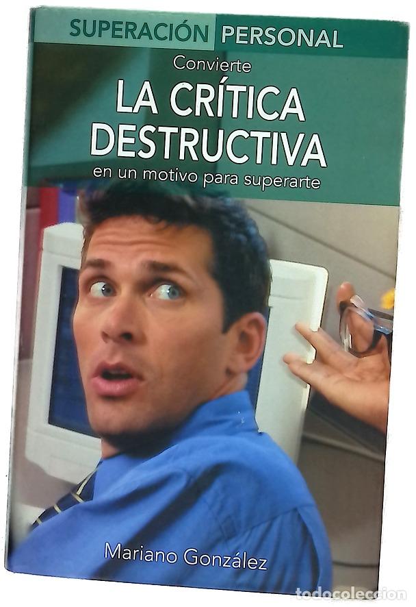 Libros: Convierte la cr&iacute;tica destructiva en un motivo para superarte