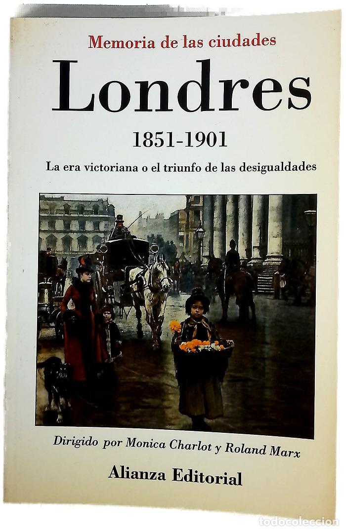 Libros: Londres, 1851-1901 la era victoriana o el triunfo de las desigualdades