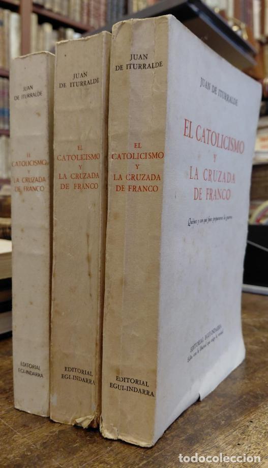 Libros: EL CATOLICISMO Y LA CRUZADA DE FRANCO. Quienes y con que fines prepararon la guerra. / Su car&aacute;cter