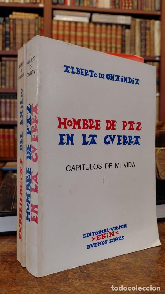 Libros: CAPITULOS DE MI VIDA. I: Hombre de paz en la guerra. II: Experiencias del exilio. - ONAINDIA, Albert