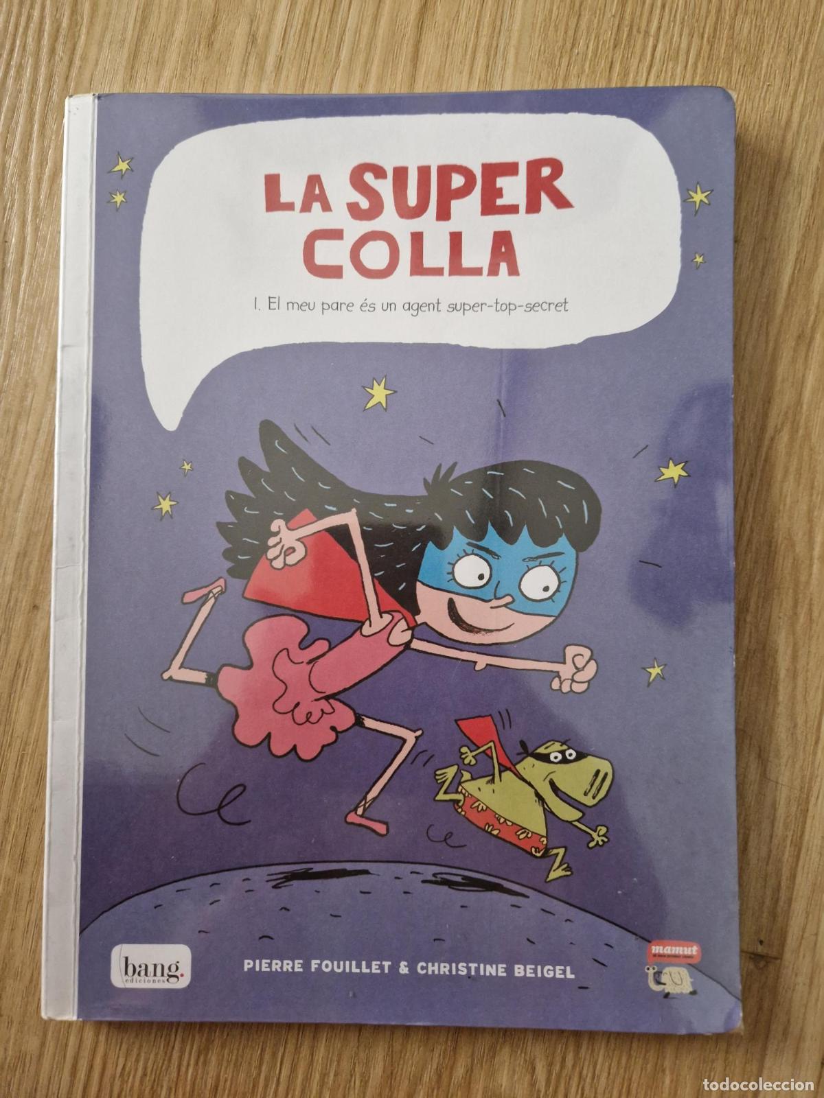 books: La supercolla 1. el meu pare &eacute;s un agent super-top-secret - Beigel, Christine; Fouillet, Pierre