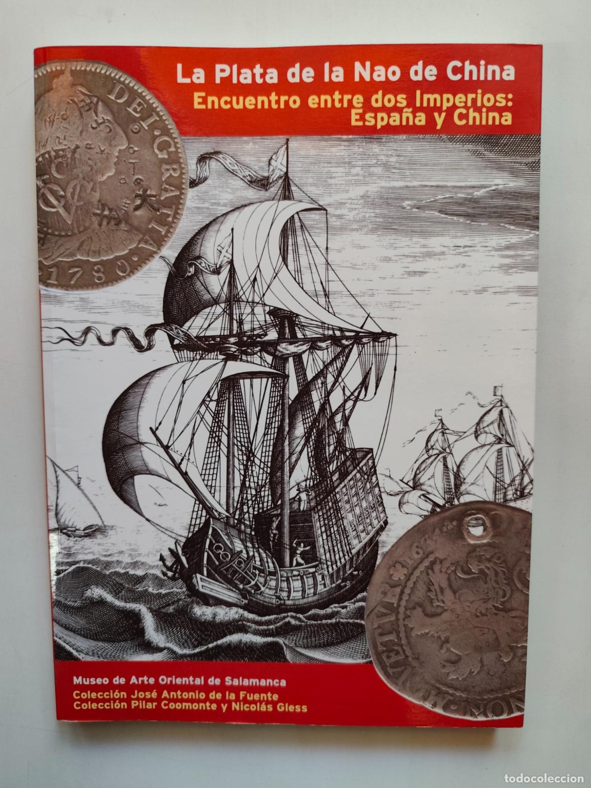 Libros: vv.aa. - La plata de la Nao de China. Encuentro entre dos imperios: Espa&ntilde;a y China