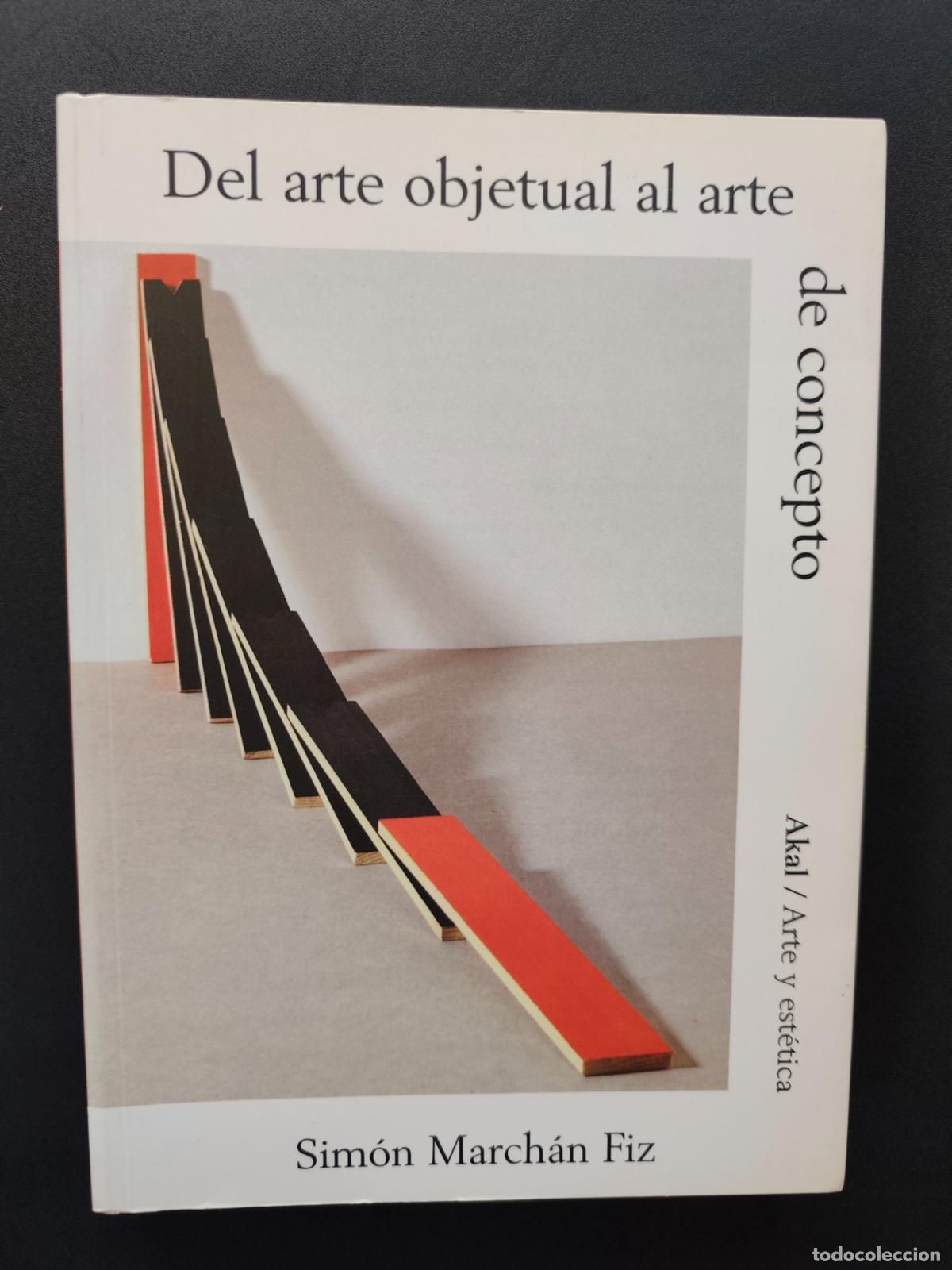 Libros: Sim&oacute;n March&aacute;n Fiz - Del arte objetual al arte de concepto (1960-1974)
